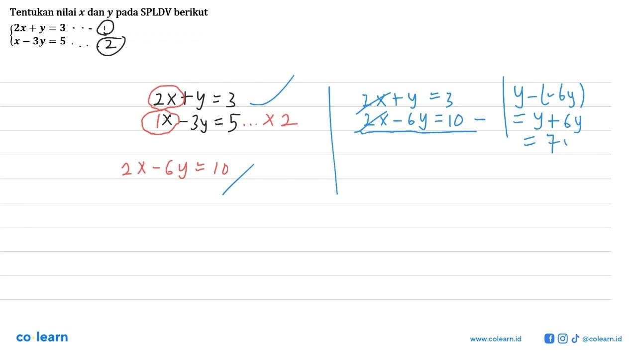 Tentukan nilai x dan y pada SPLDV berikut 2x + y = 3 x - 3y