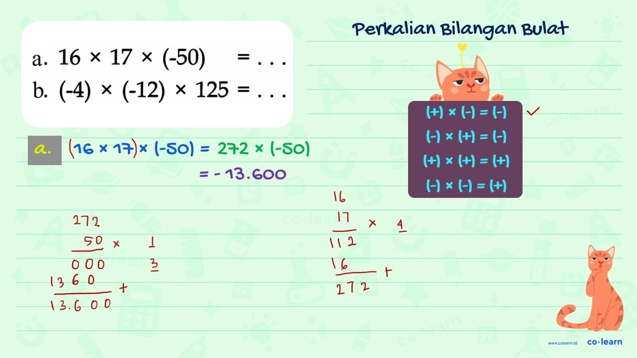 a. 16 x 17 (-50) = ... b. (-4) x (-12) x 125 = ...