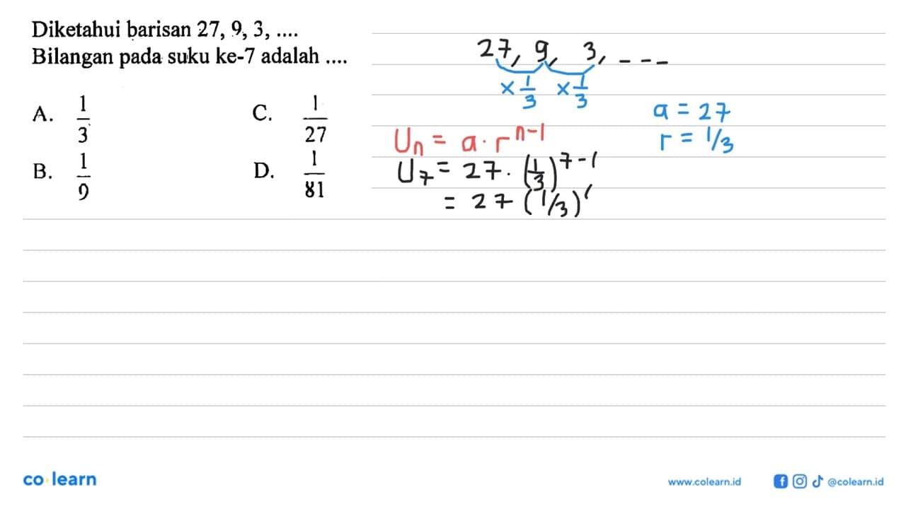 Diketahui barisan 27, 9, 3,... Bilangan pada suku ke-7