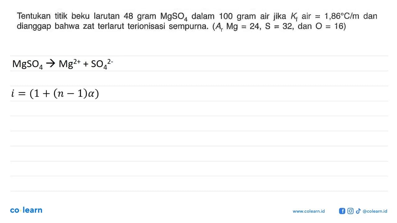 Tentukan titik beku larutan 48 gram MgSO4 dalam 100 gram