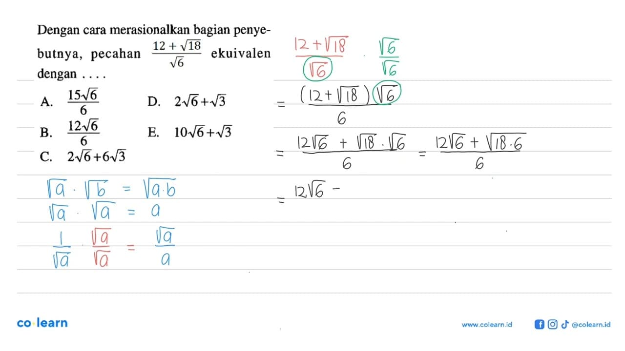 Dengan cara merasionalkan bagian penyebutnya, pecahan (12 +