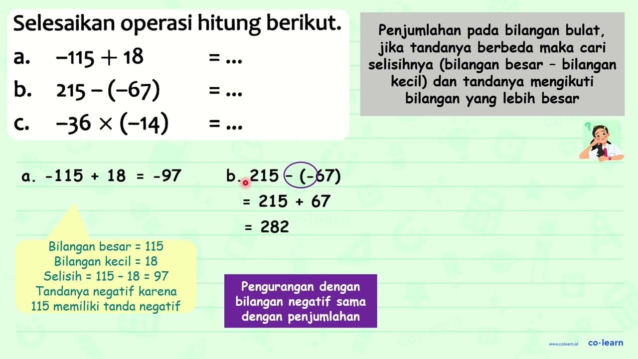 Selesaikan operasi hitung berikut. a. -115+18=... b.