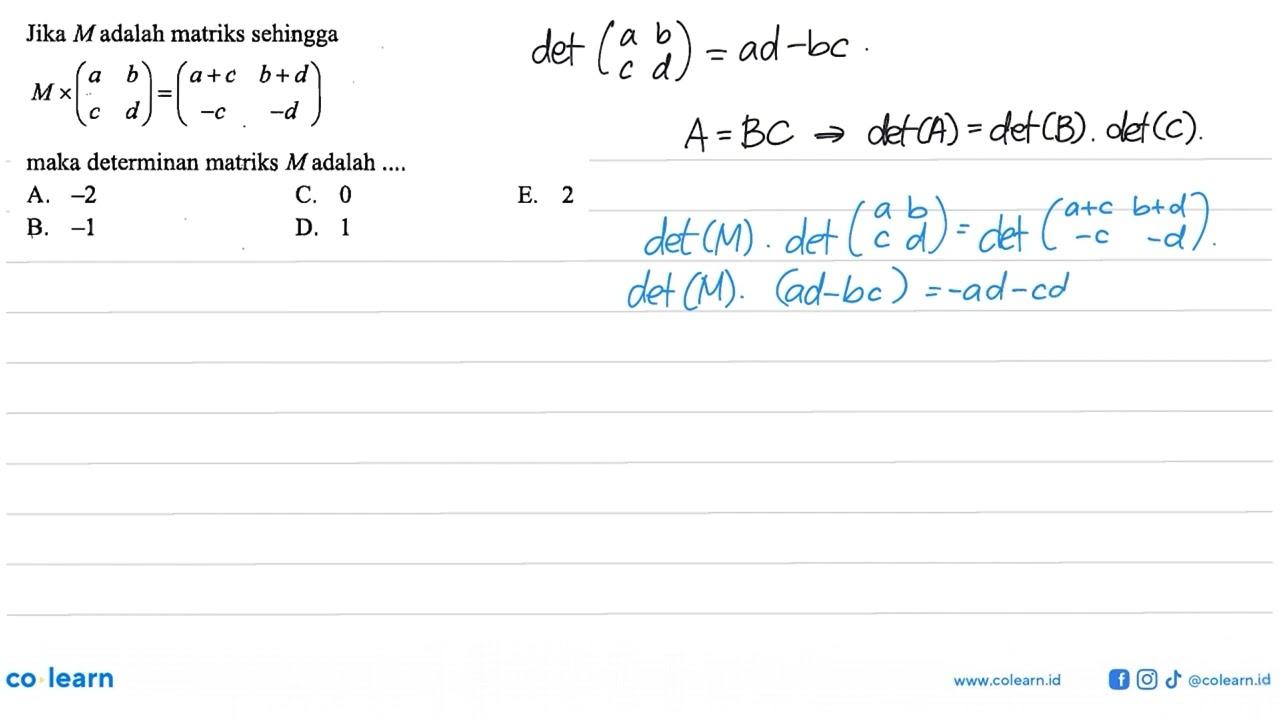 Jika M adalah matriks sehingga M x (a b c d)=(a+c b+d -c