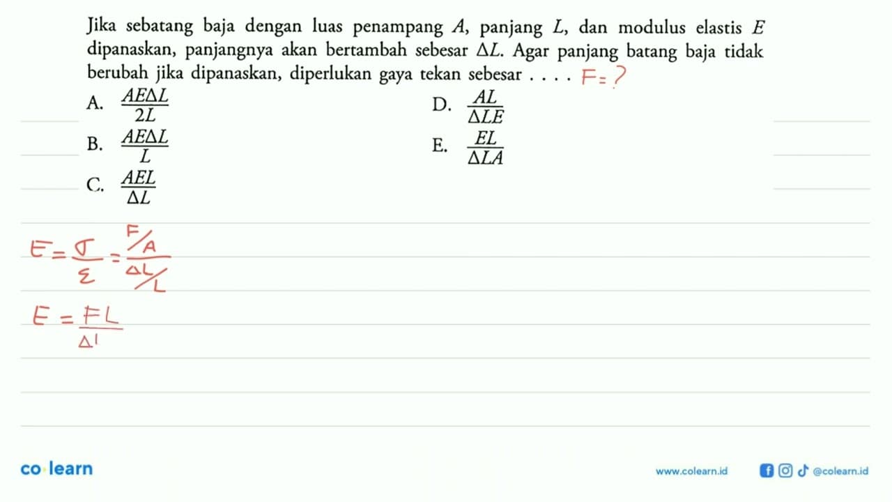 Jika sebatang baja dengan luas penampang A, panjang L, dan