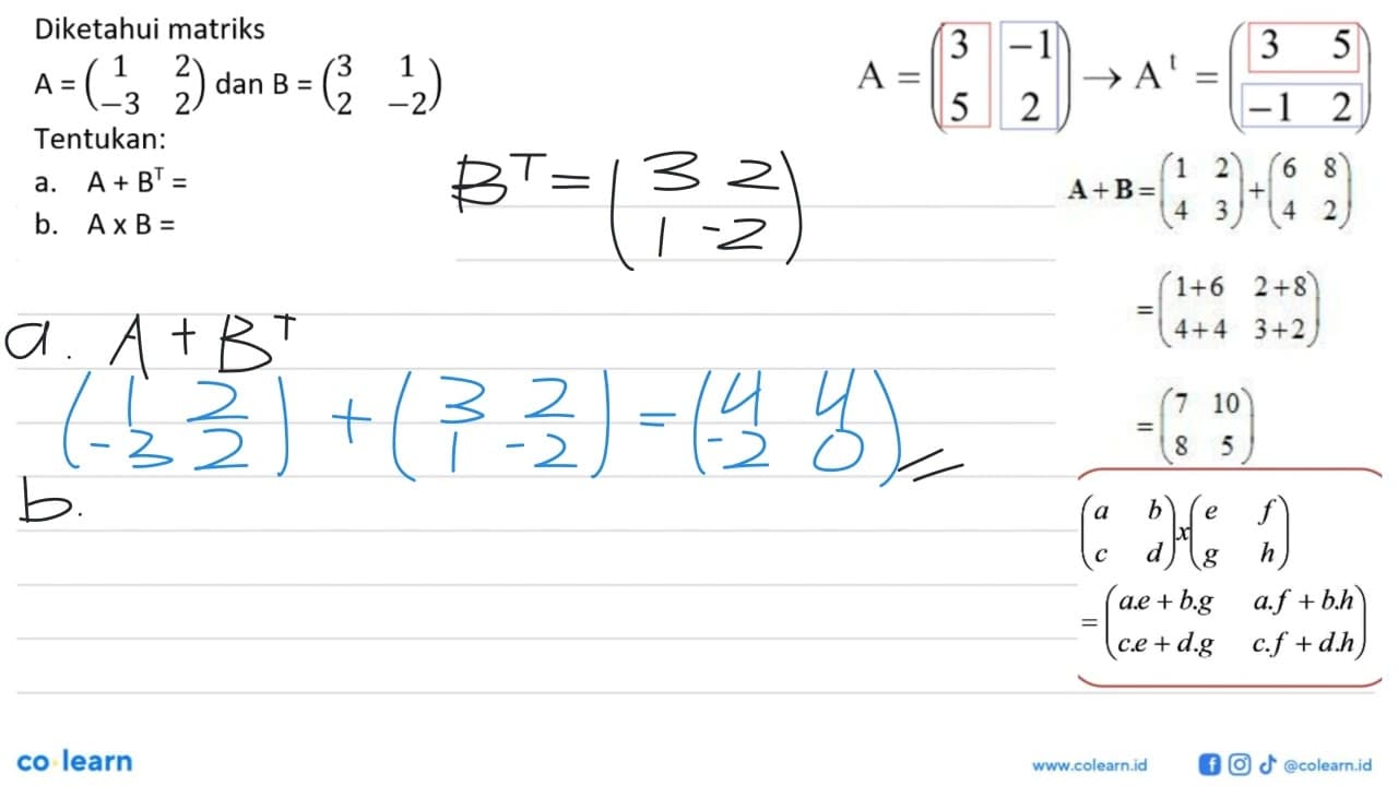 Diketahui matriks A =(1 2 -3 2) dan B =(3 1 2 -2)Tentukan: