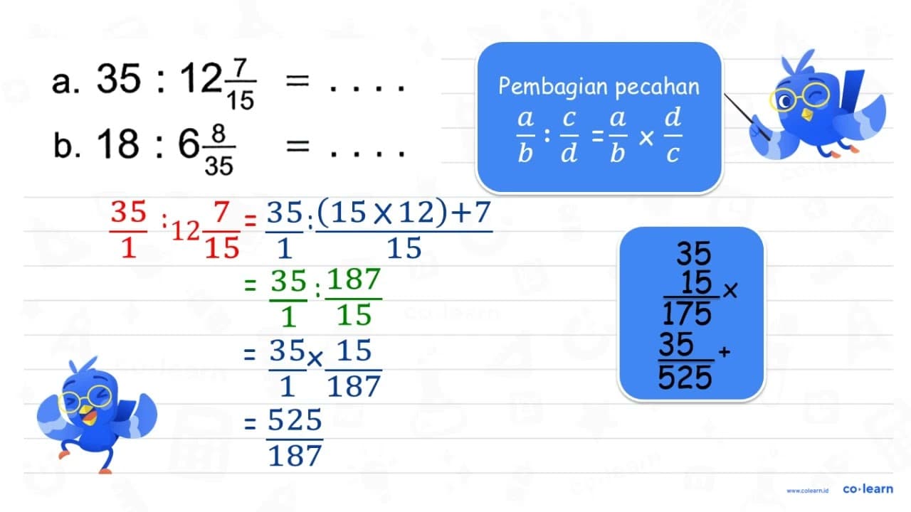 a. 35 : 12 7/15=... b. 18 : 6 8/35=...