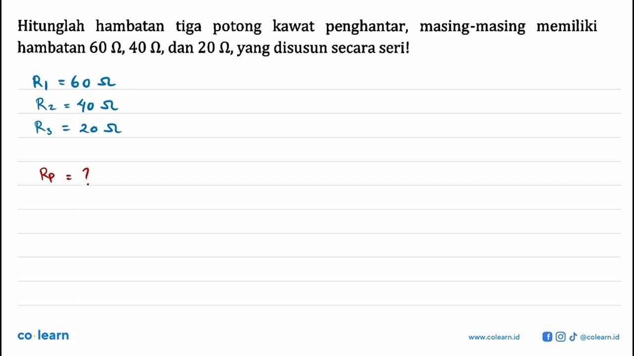 Hitunglah hambatan tiga potong kawat penghantar,