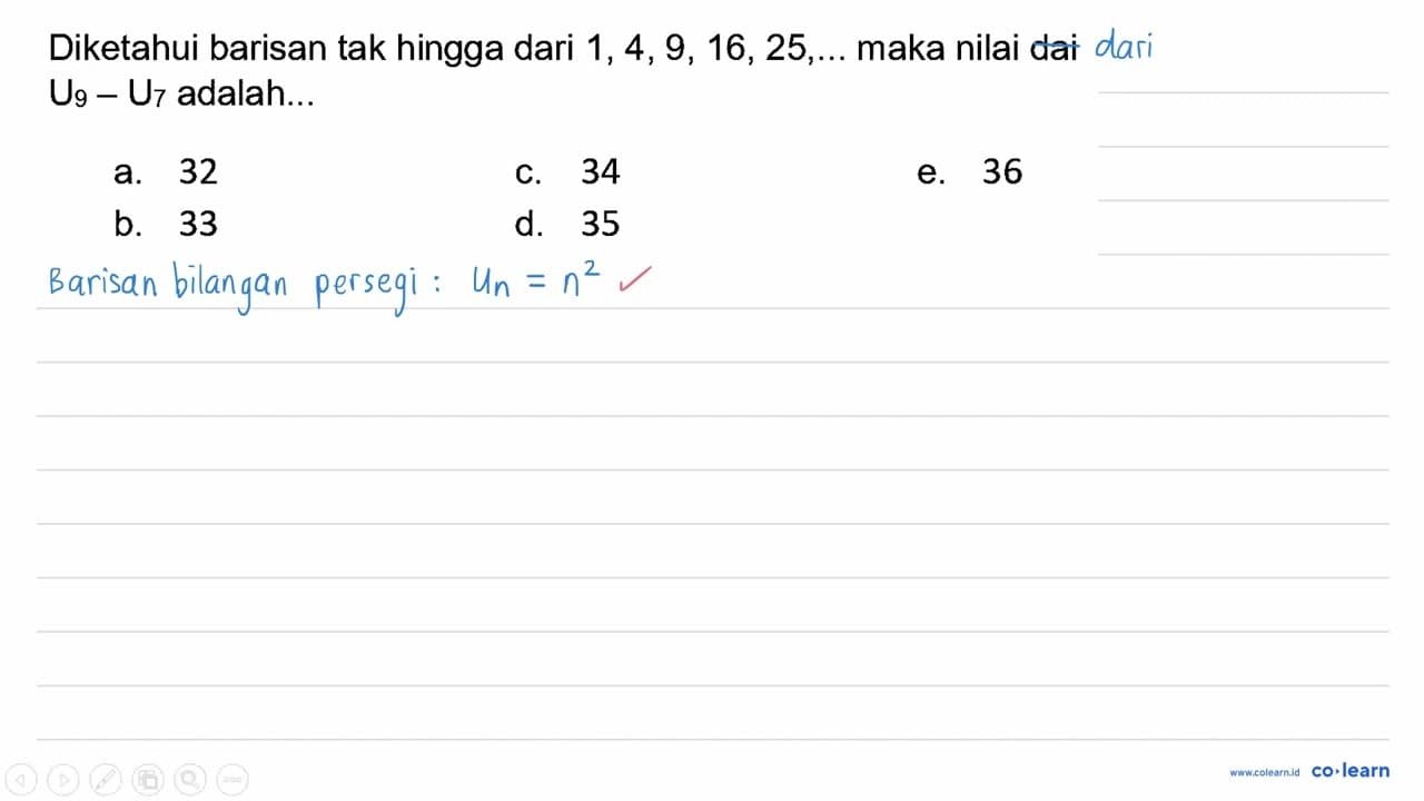 Diketahui barisan tak hingga dari 1,4,9,16,25, ... maka