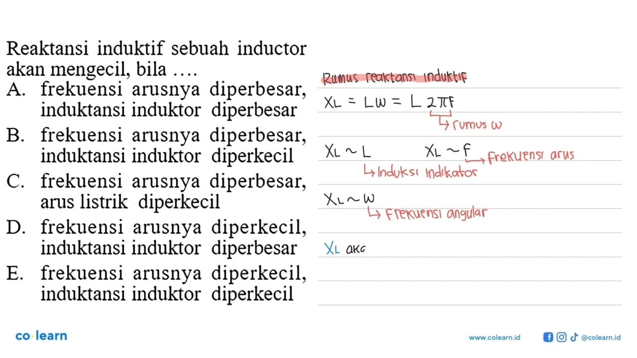 Reaktansi induktif sebuah inductor akan mengecil, bila ...