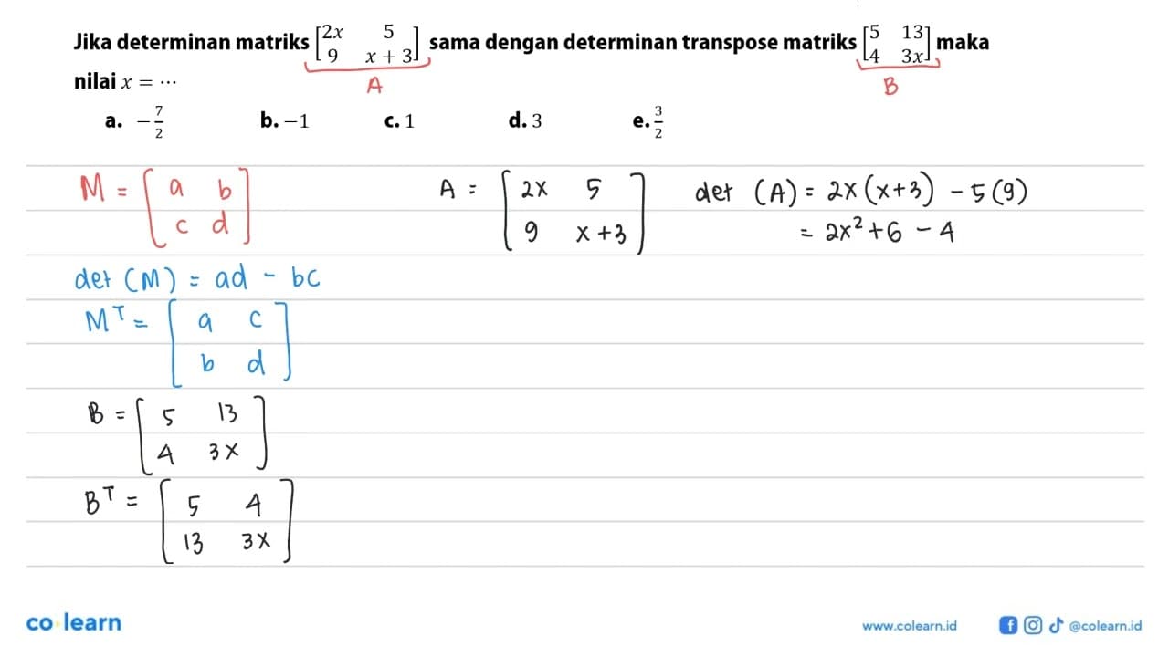 Jika determinan matriks [2x 5 9 x+3] sama dengan determinan