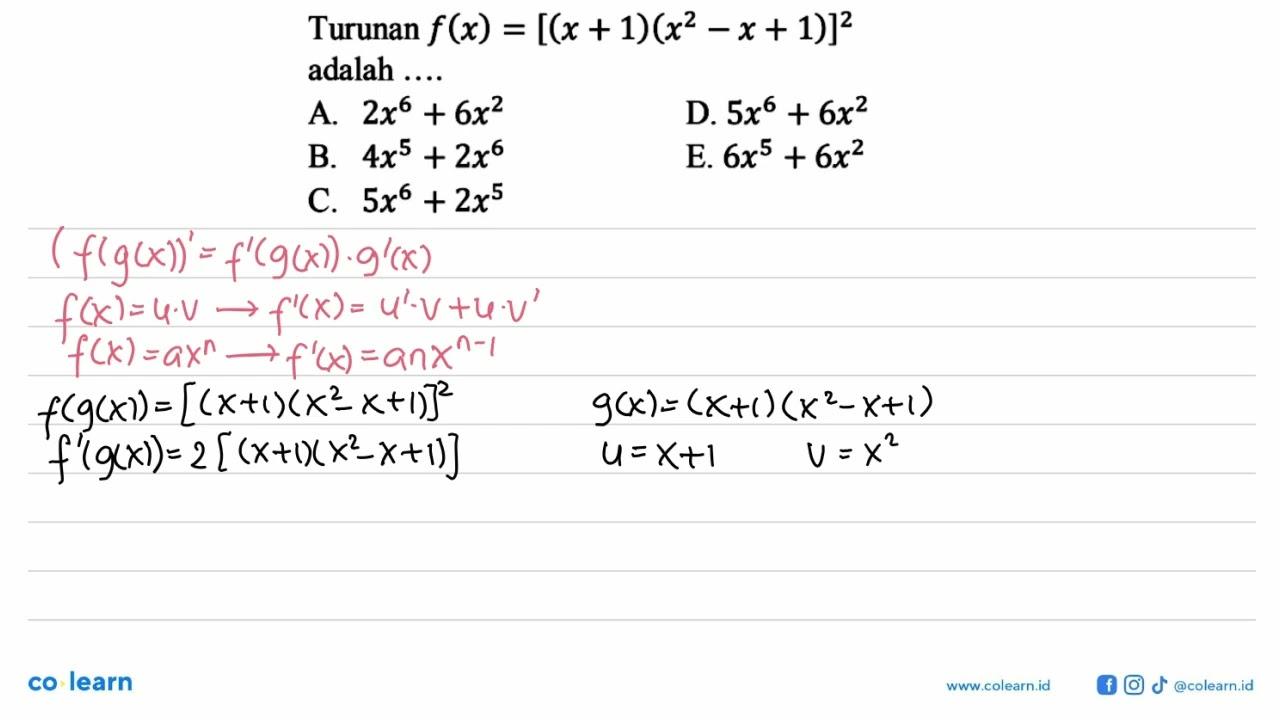 Turunan f(x)=[(x+1)(x^2-x+1)]^2 adalah ....