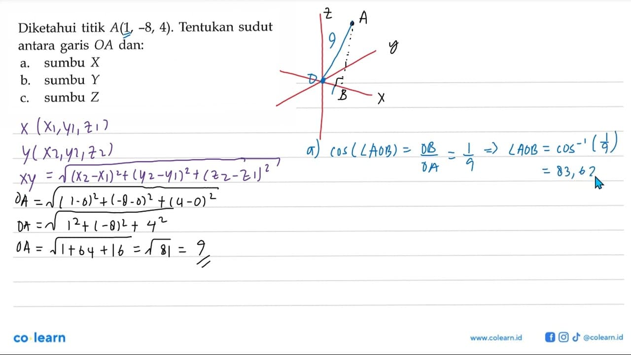 Diketahui titik A(1,-8,4). Tentukan sudut antara garis OA
