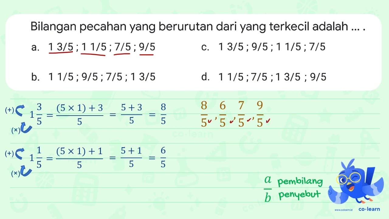 Bilangan pecahan yang berurutan dari yang terkecil adalah