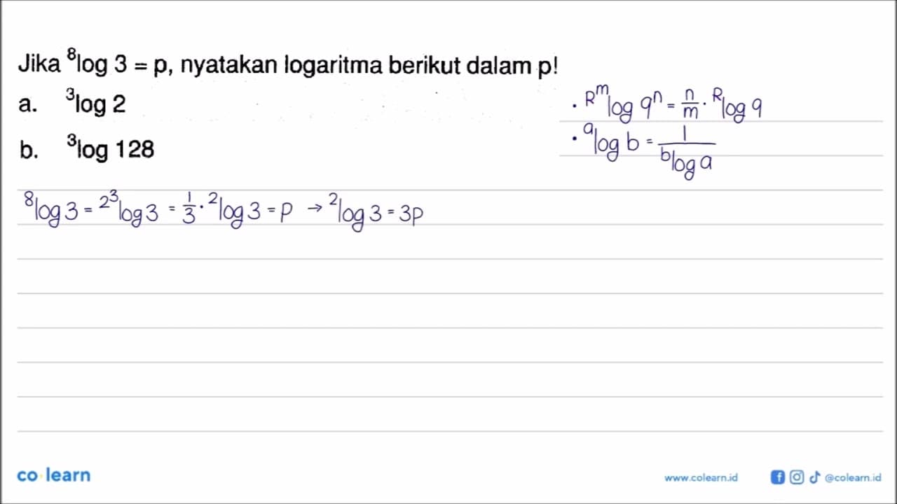 Jika 8log3 = p, nyatakan logaritma berikut dalam p! a. 3log