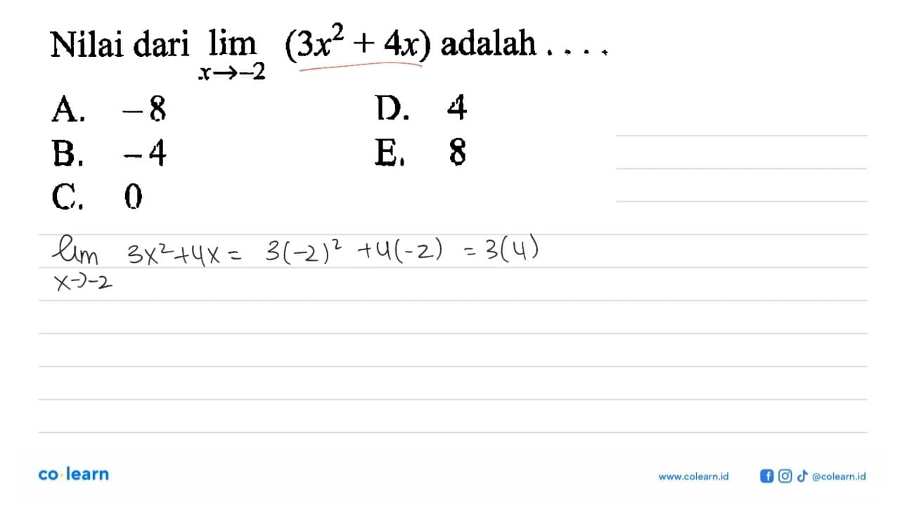 Nilai dari lim x -> -2 (3x^2+4x) adalah ...