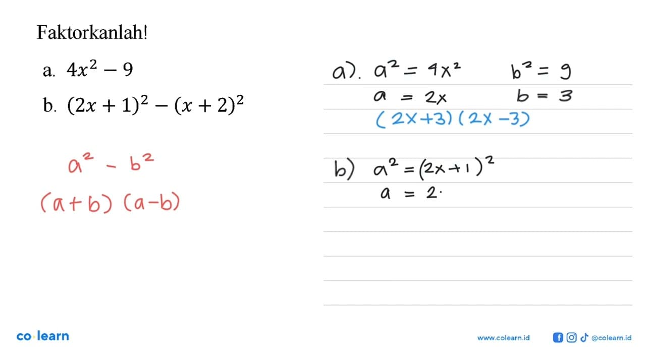 Faktorkanlah! a. 4x^2 - 9 b. (2x + 1)^2 - (x + 2)^2