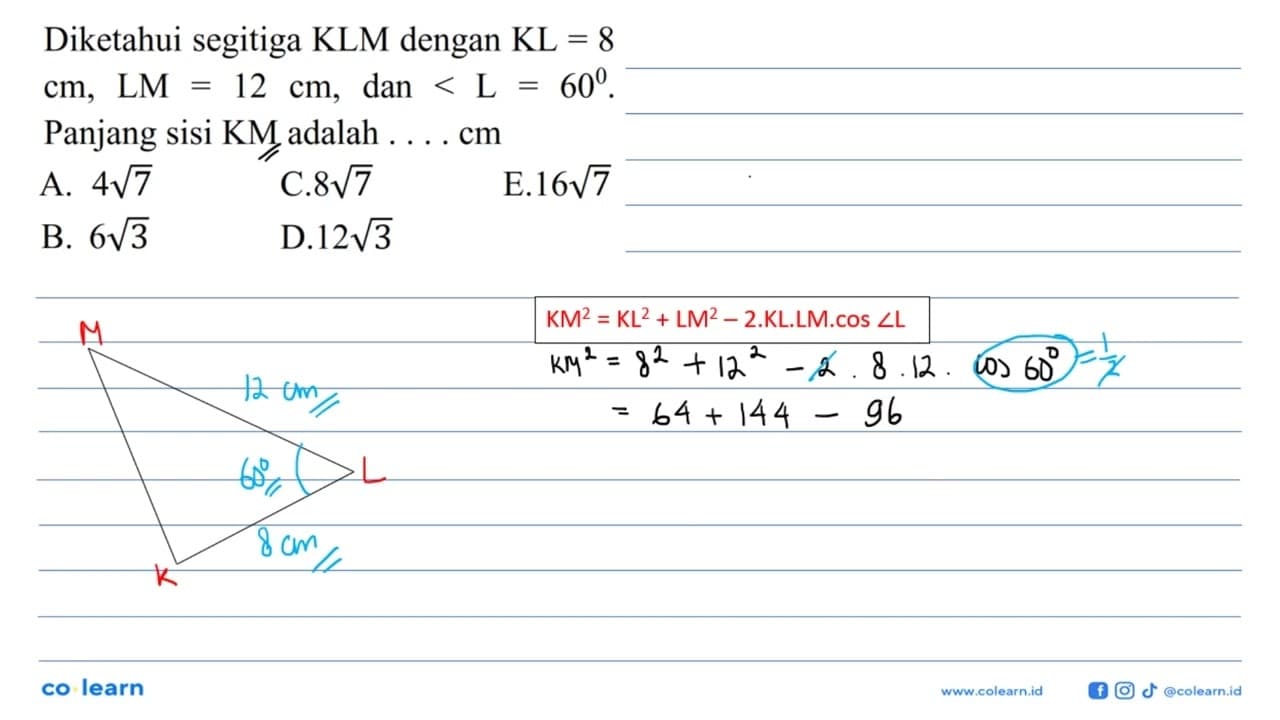 Diketahui segitiga KLM dengan KL = 8 cm, LM = 12 cm, dan