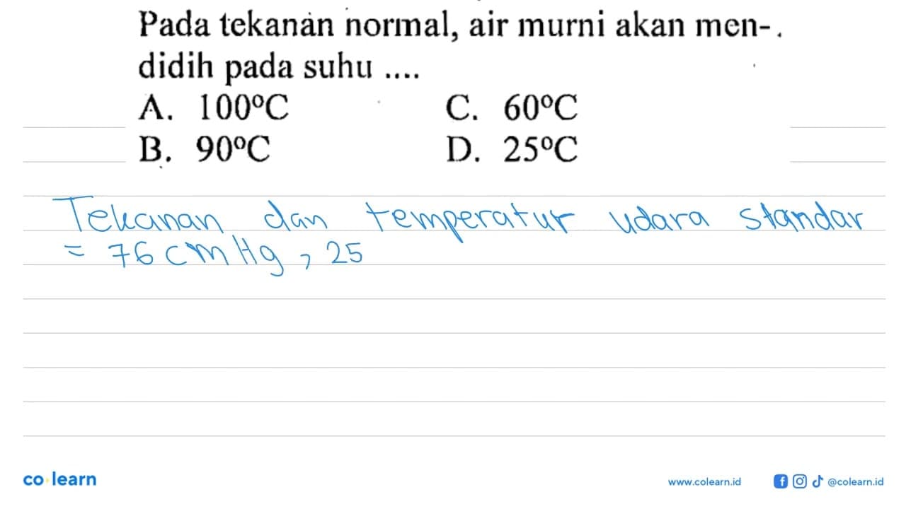 Pada tekanan normal, air murni akan mendidih pada suhu...