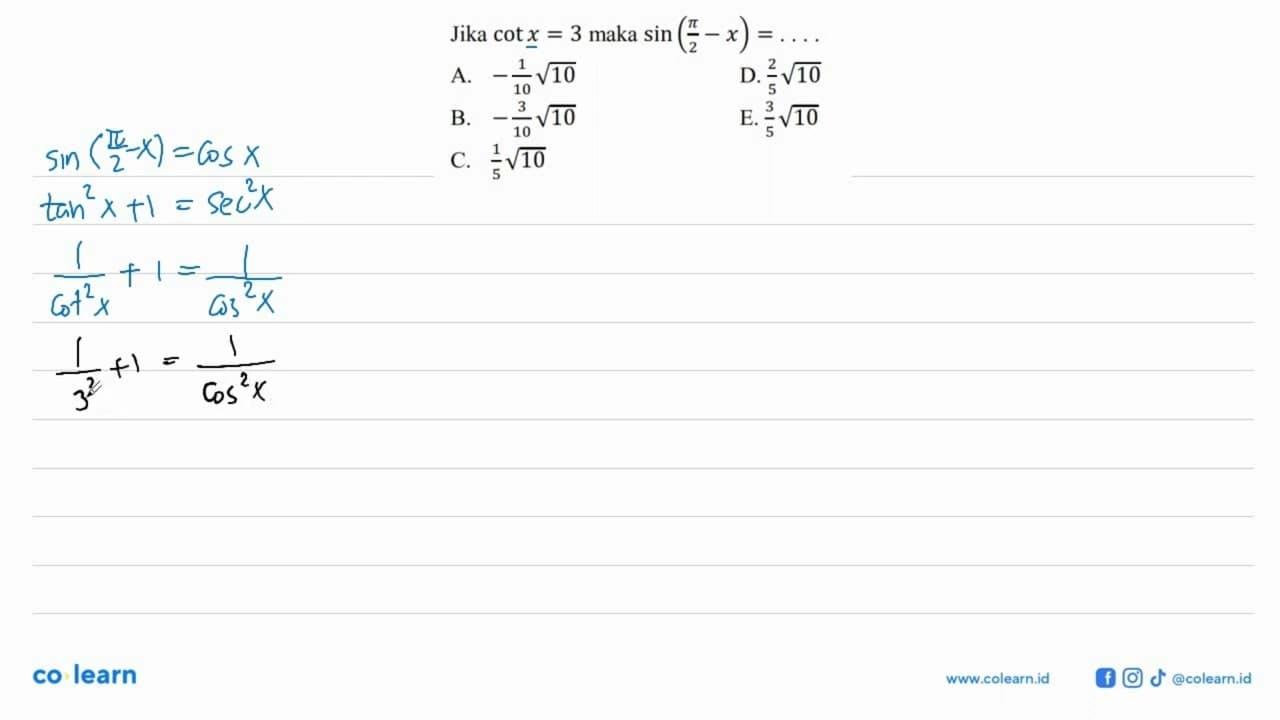 Jika cot x = 3 maka sin (phi/2-x) = . . . .