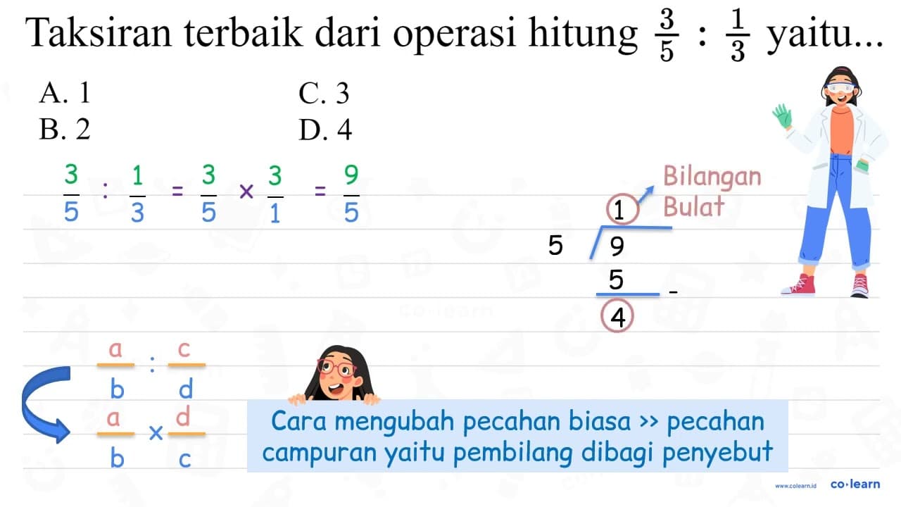 Taksiran terbaik dari operasi hitung (3)/(5): (1)/(3)