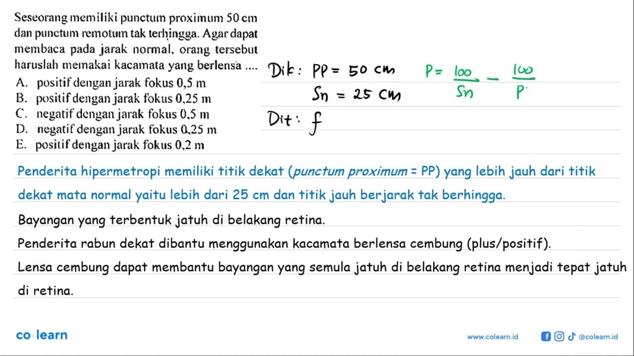 Seseorang memiliki punctum proximum 50 cm dan punctum