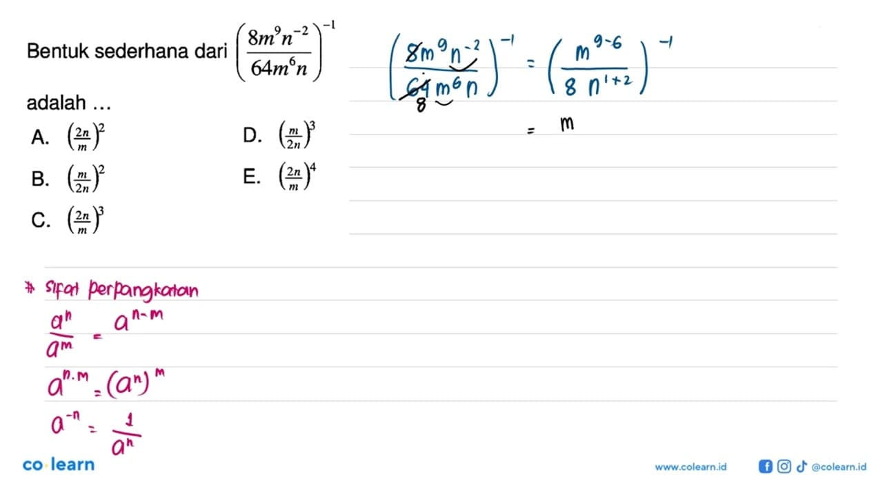 Bentuk sederhana dari (8m^9n^-2/64m^6n)^-1 adalah