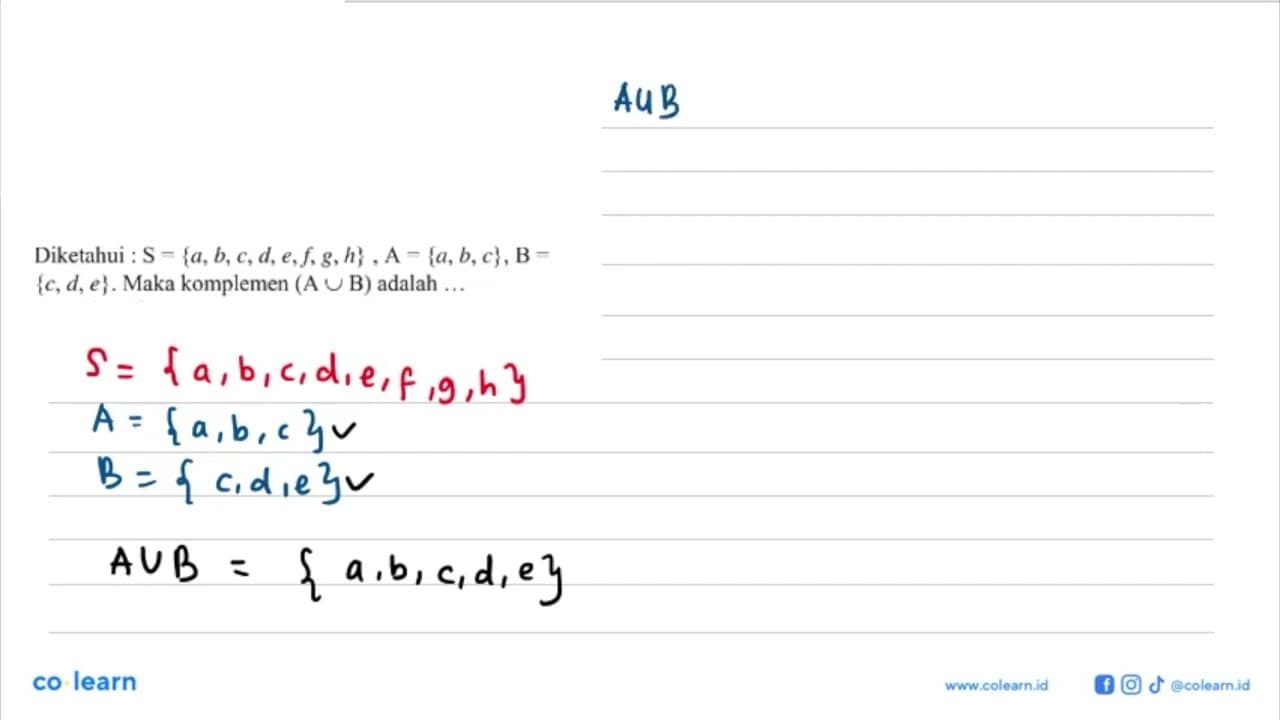 Diketahui : S - {a.b, c, d, e, f, g, h}, A- {a, b, c} , B -