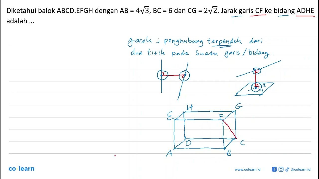 Diketahui balok ABCD.EFGH dengan AB=4 akar(3), BC=6 dan