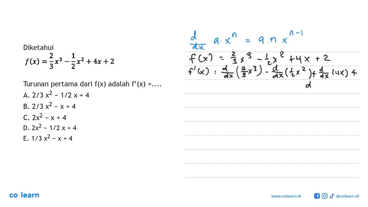 Diketahui f(x)=2/3x^3-1/2x^2+4x+2 Turunan pertama dari f(x)