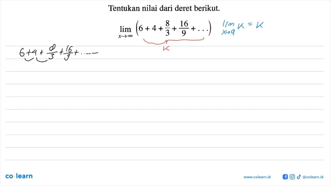 Tentukan nilai dari deret berikut.limit x mendekati tak