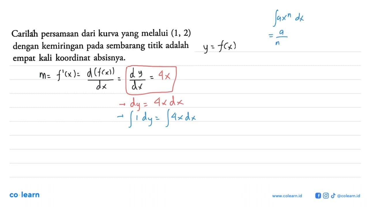 Carilah persamaan dari kurva yang melalui (1,2) dengan