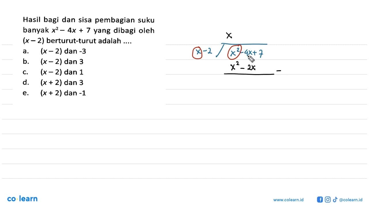 Hasil bagi dan sisa pembagian suku banyak x^2 -4x+7 yang