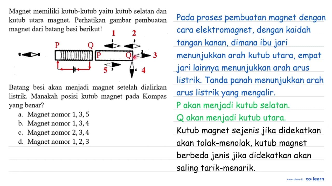 Magnet memiliki kutub-kutub yaitu kutub selatan dan kutub