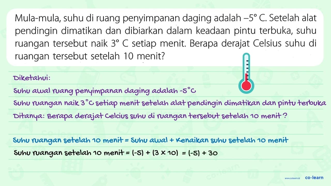 Mula-mula, suhu di ruang penyimpanan daging adalah -5 C.