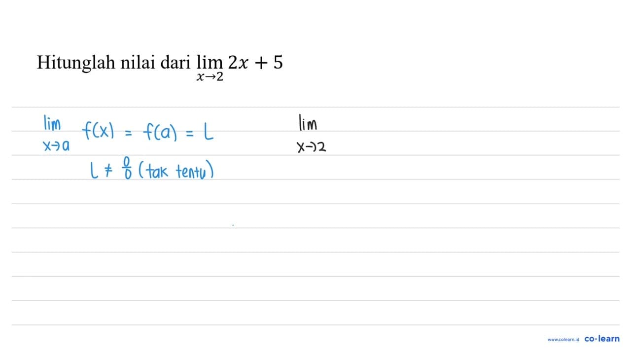 Hitunglah nilai dari lim _(x -> 2) 2 x+5