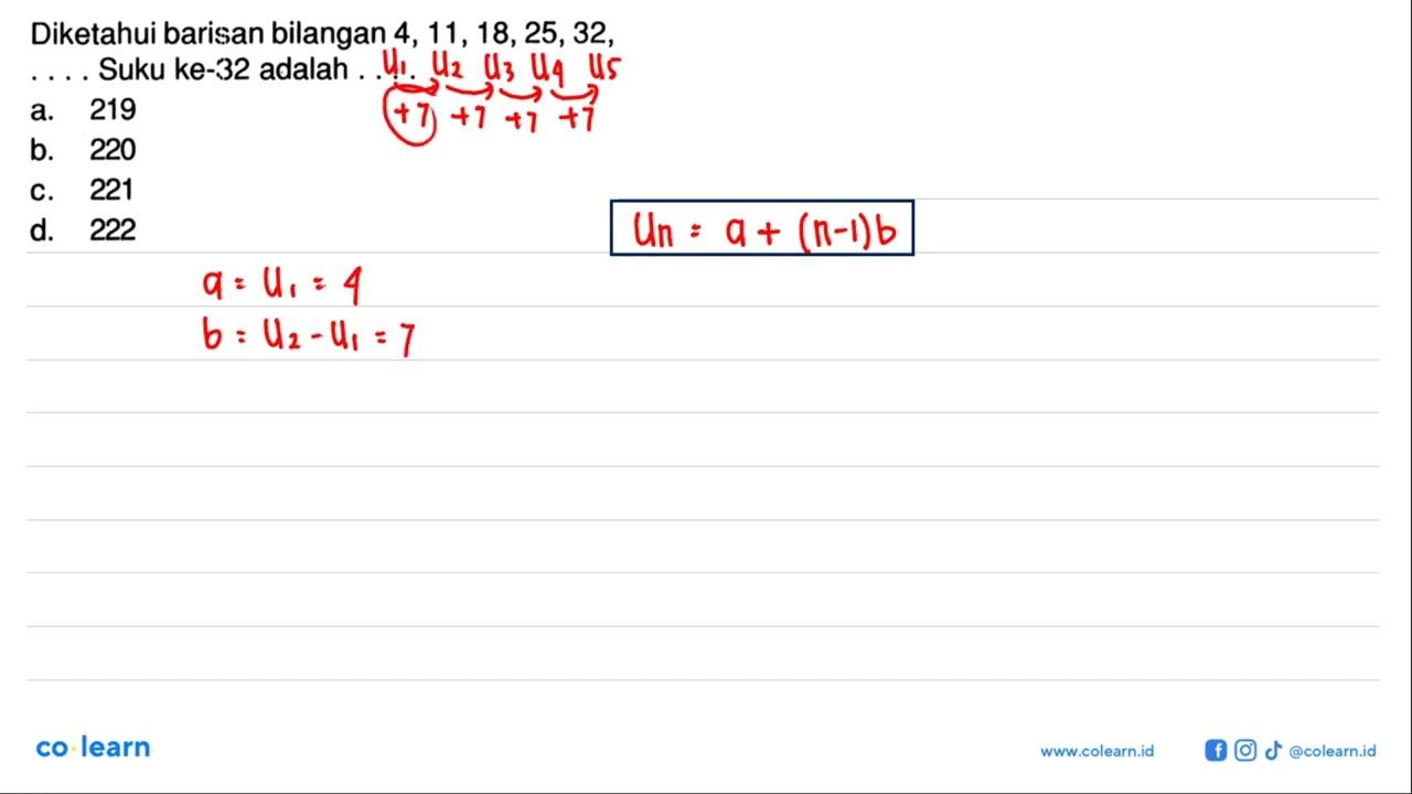 Diketahui barisan bilangan 4, 11, 18,25, 32, Suku ke-32