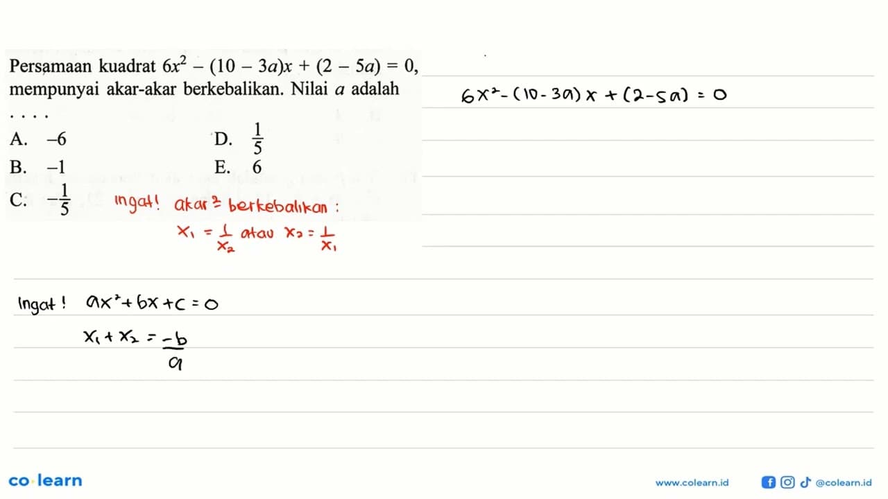 Persamaan kuadrat 6x^2 (10 -3a)x + (2- 5a) = 0, mempunyai