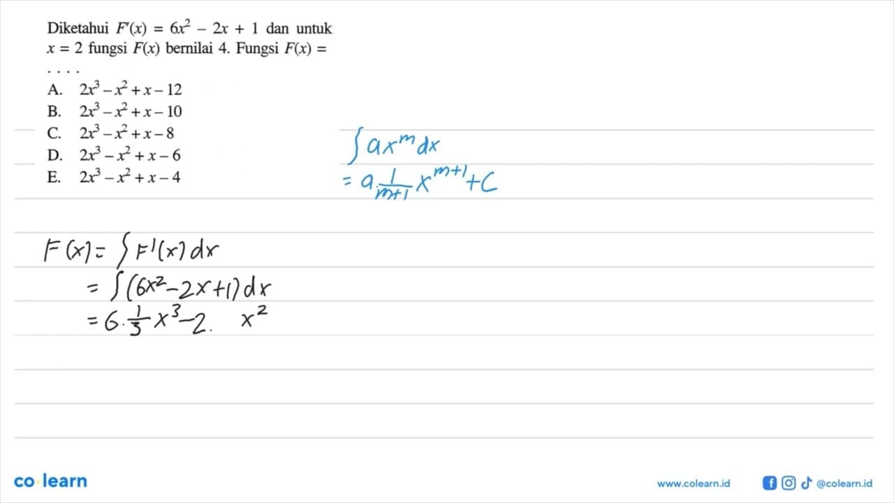 Diketahui F'(x)=6x^2-2x+1 dan untuk x=2 fungsi F(x)