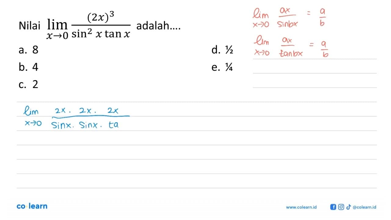 Nilai lim x-> (2x^3)/(sin^2 x tan x) adalah ..