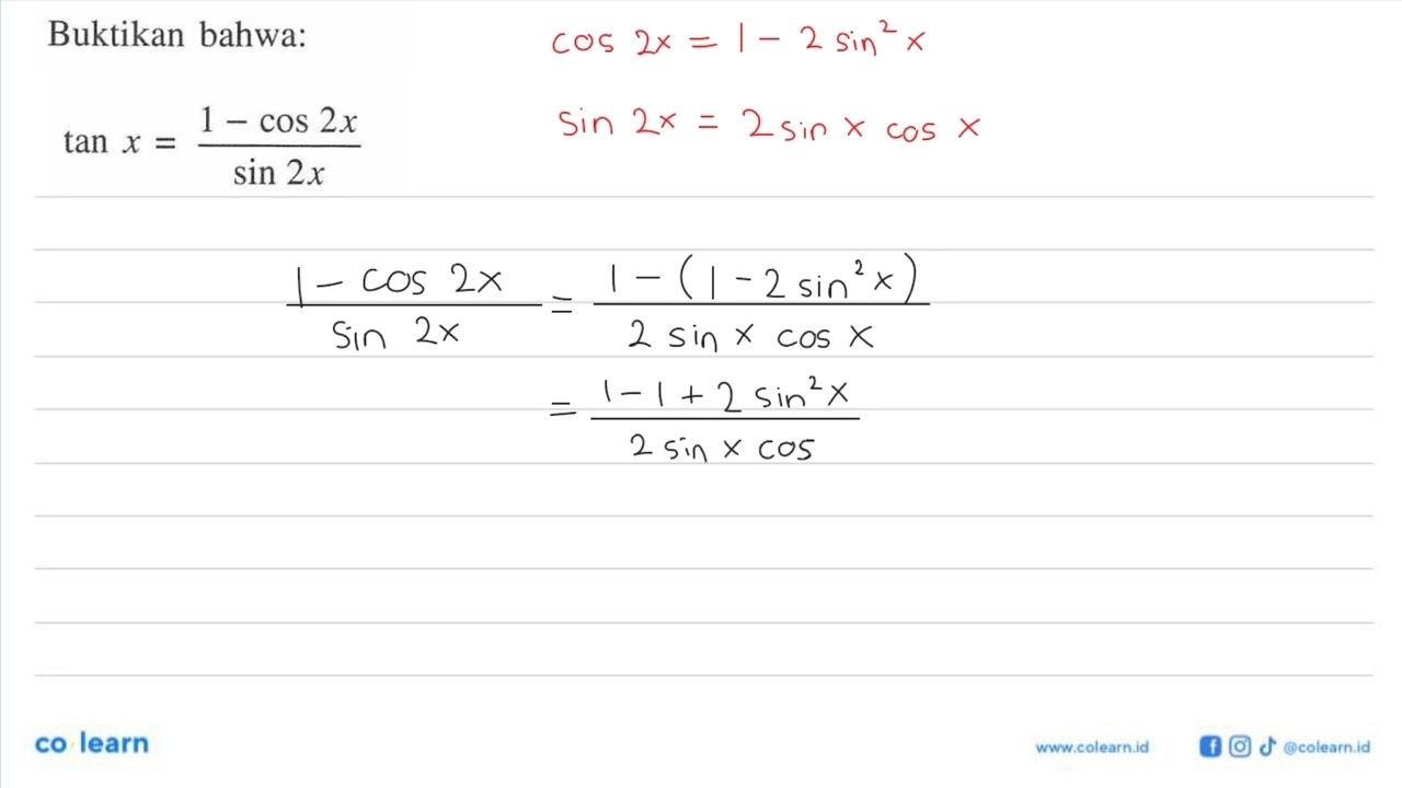 Buktikan bahwa: tan x = (1-cos 2x)/(sin 2x)