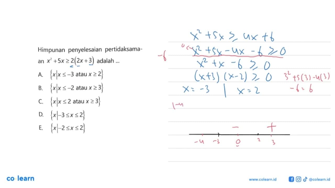 Himpunan penyelesaian pertidaksamaan x^2+5x>=2(2x+3)