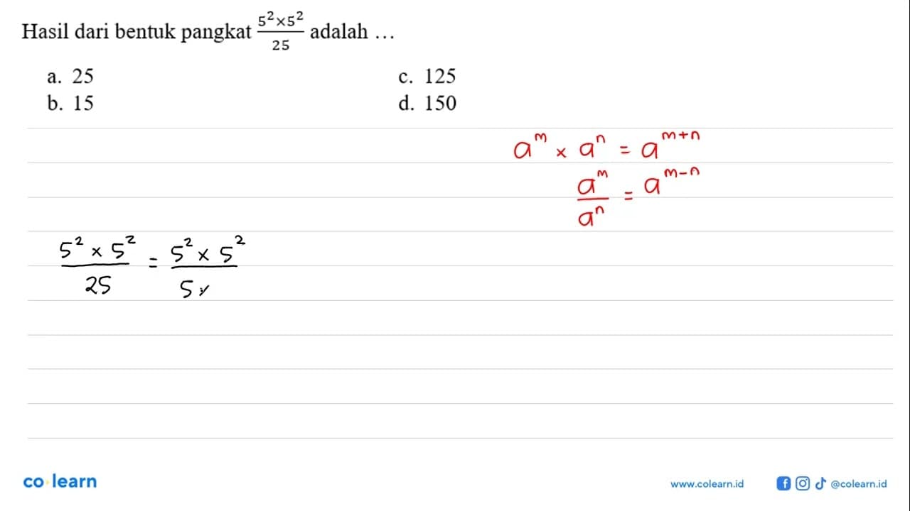 Hasil dari bentuk pangkat (5^2 x 5^2)/15 adalah ...