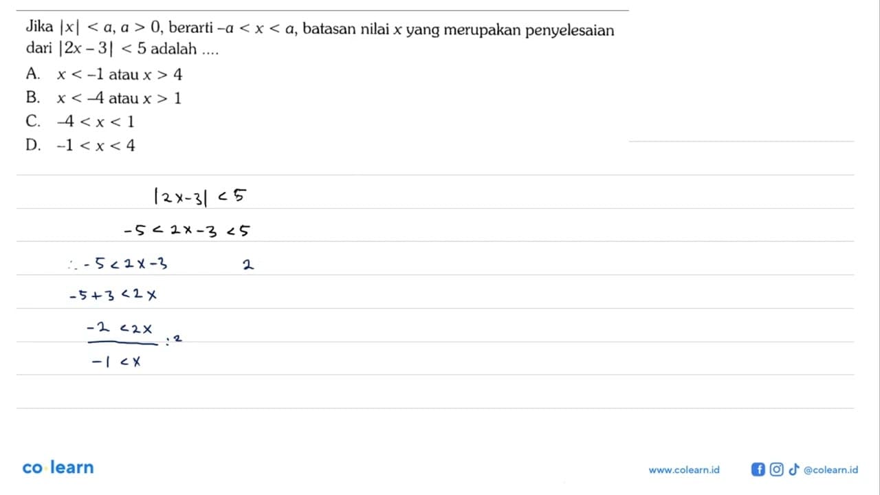 Jika Ixl <a, a>0, berarti -a < X < a, batasan nilai X yang