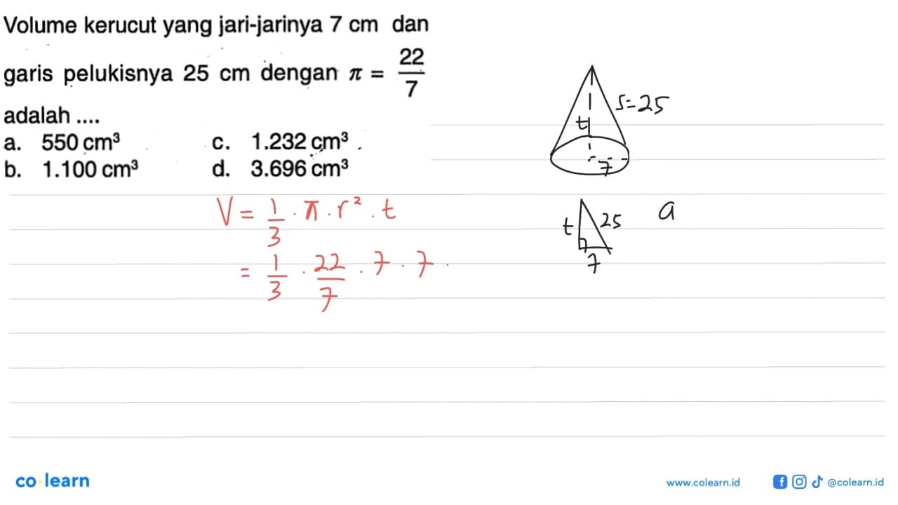 Volume kerucut yang jari-jarinya 7 cm dan garis pelukisnya