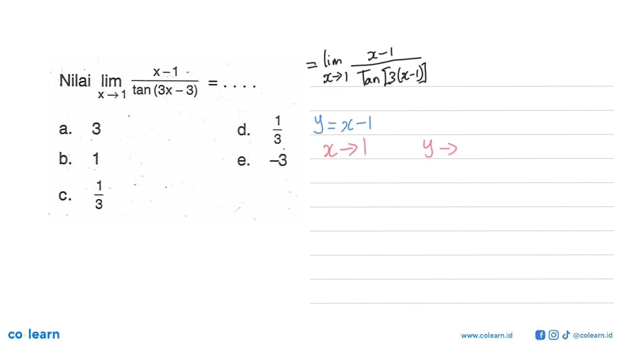 Nilai lim->1 (x-1)/(tan (3x-3))= . . . .