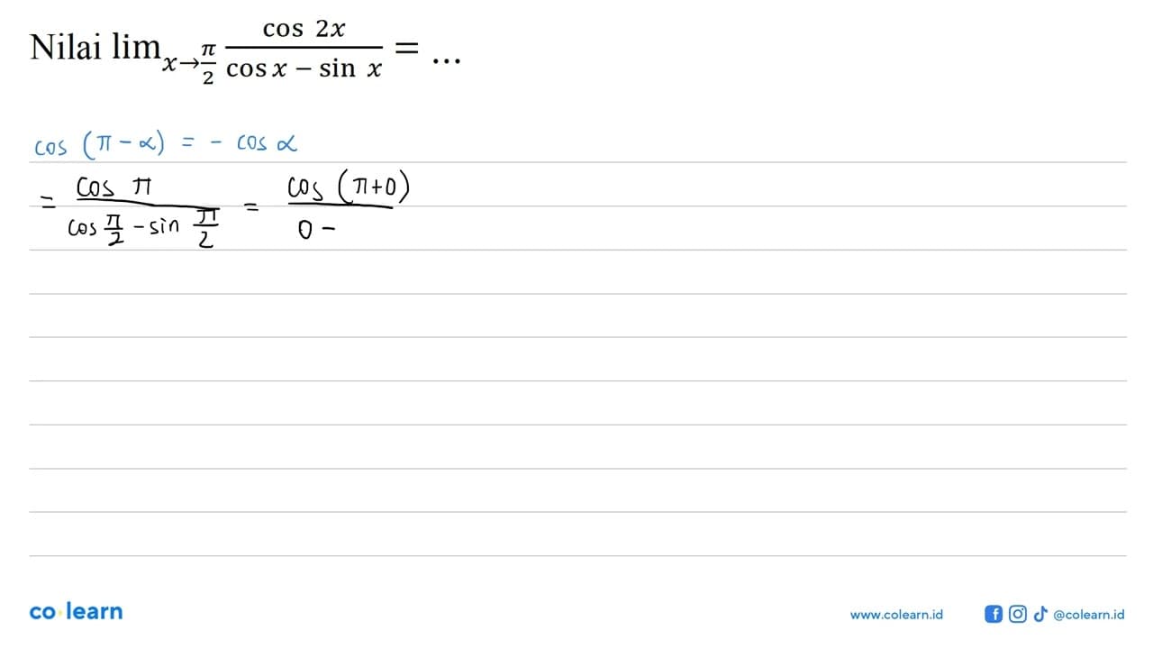 Nilai lim x->pi/2 (cos 2x)/(cos x-sin x)=...