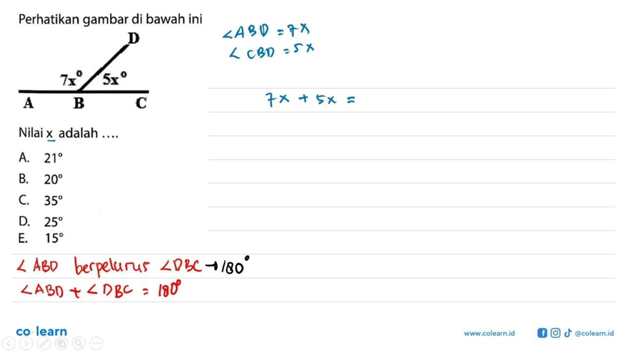 Perhatikan gambar di bawah ini A B C D 7x 5x Nilai x adalah