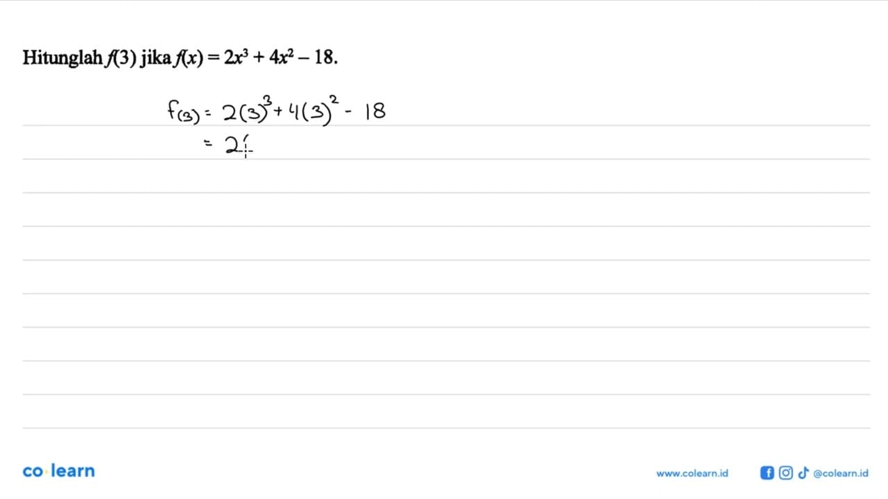 Hitunglah f(3) jika f(x)=2x^3+4x^2-18.