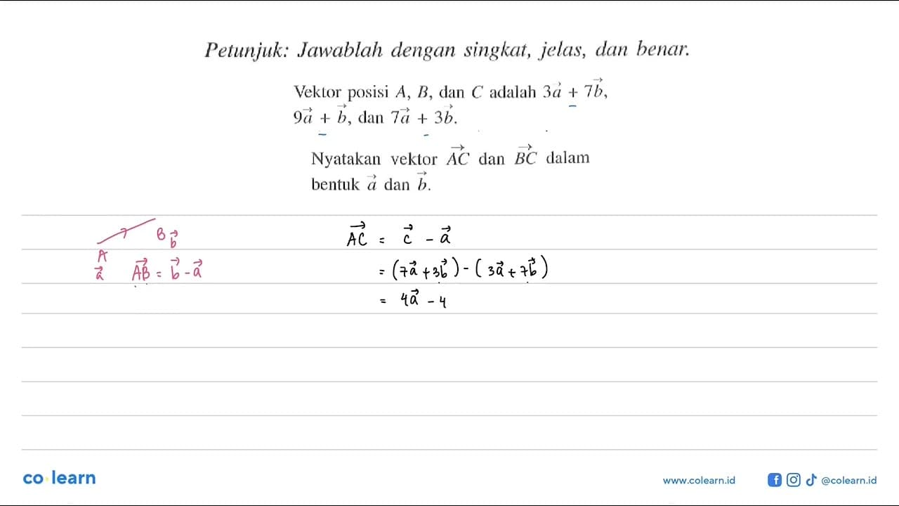 Petunjuk: Jawablah dengan singkat, jelas, dan benar. Vektor