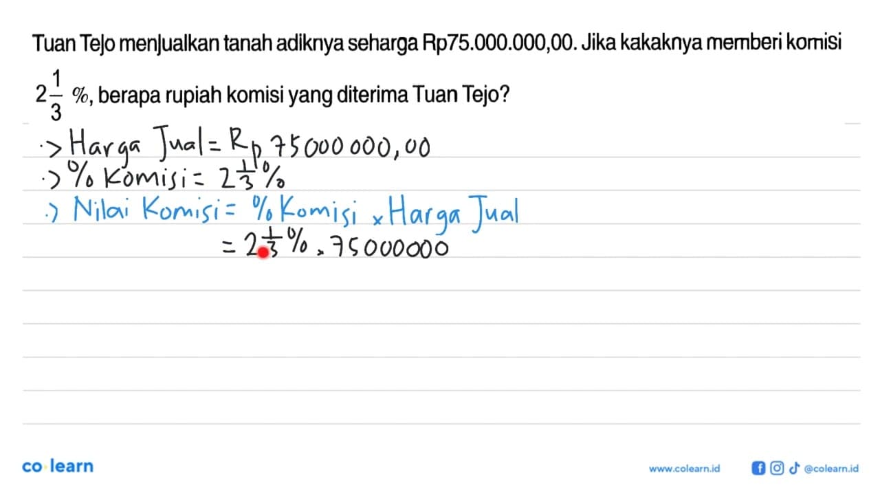 Tuan Tejo menjualkan tanah adiknya seharga Rp75.000.000,00.